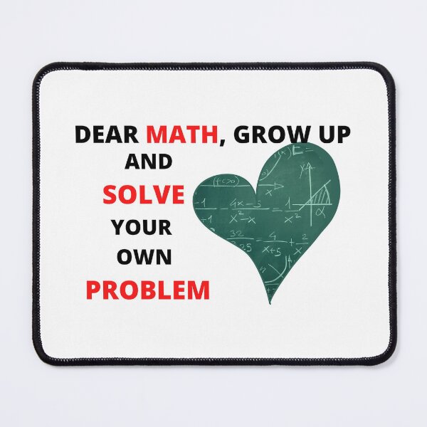 Item preview, Dear Math Grow Up And Solve Your Own Problem designed and sold by redsh2564.