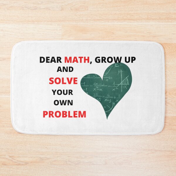 Item preview, Dear Math Grow Up And Solve Your Own Problem designed and sold by redsh2564.