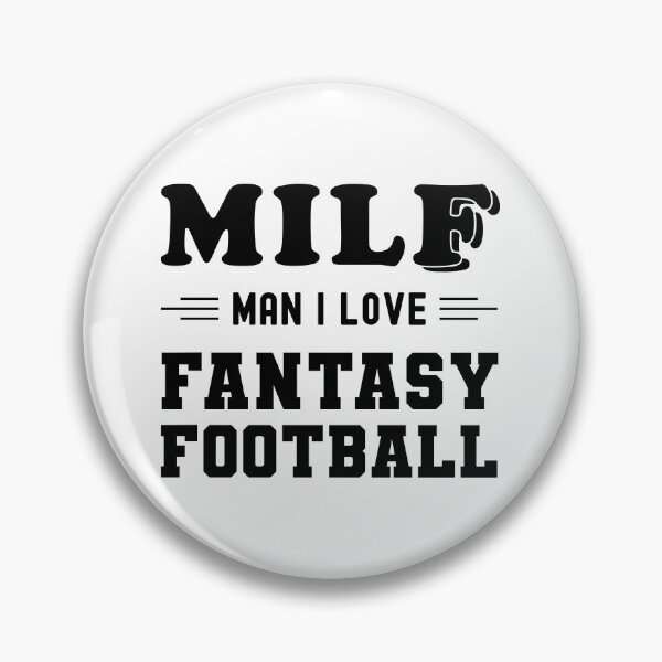 Item preview, MILF Man I Love Fantasy Football designed and sold by NuttyShirt.
