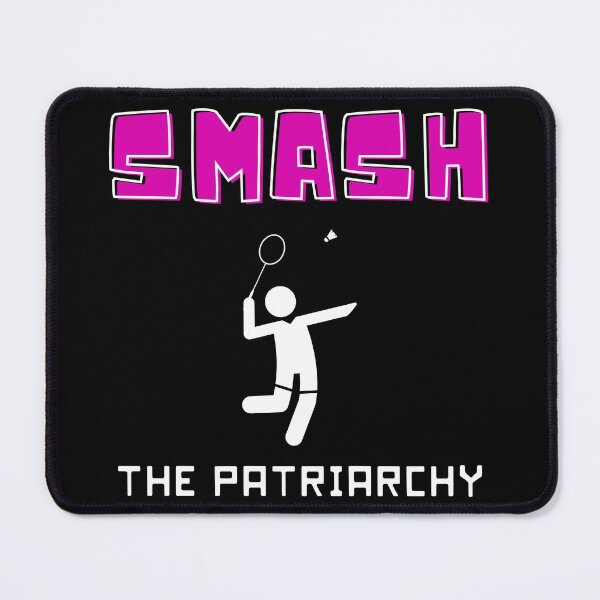 Item preview, Smash the patriarchy- funny badminton theme designed and sold by NikitaAg.