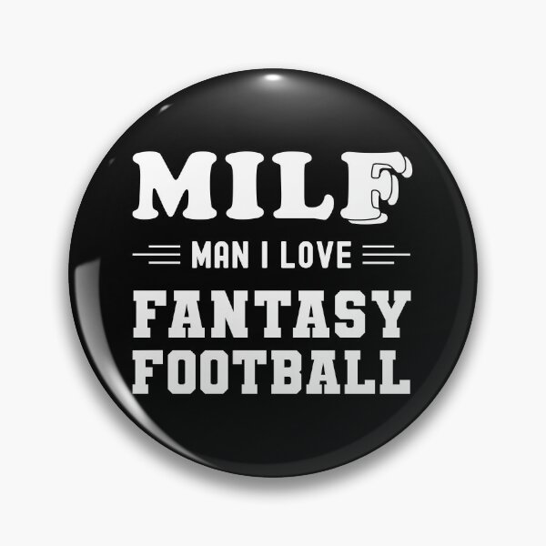 Item preview, MILF Man I Love Fantasy Football designed and sold by NuttyShirt.