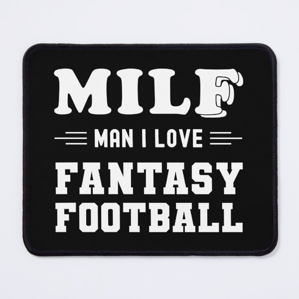 Item preview, MILF Man I Love Fantasy Football designed and sold by NuttyShirt.