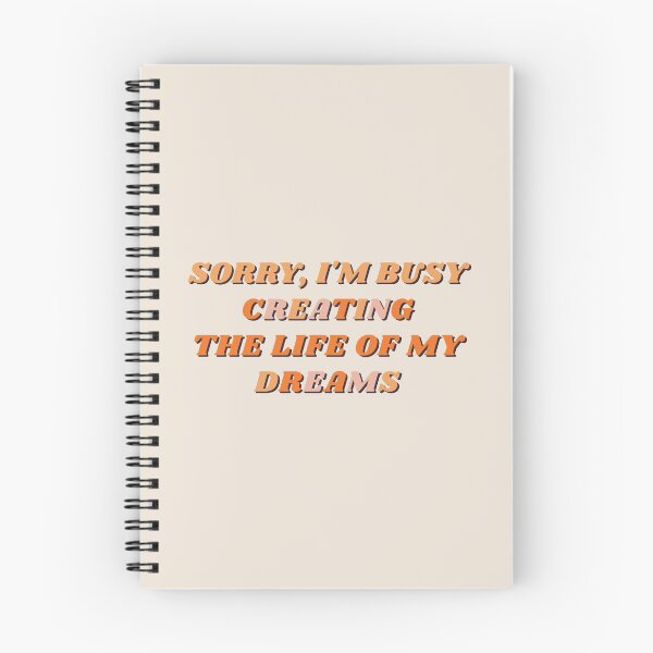 Item preview, SORRY, I'M BUSY CREATING THE LIFE OF MY DREAMS designed and sold by Reve-we.