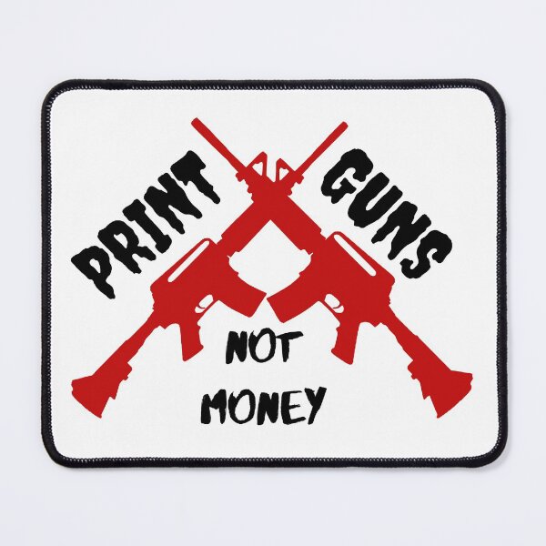 Item preview, Print guns not money designed and sold by AurAln.