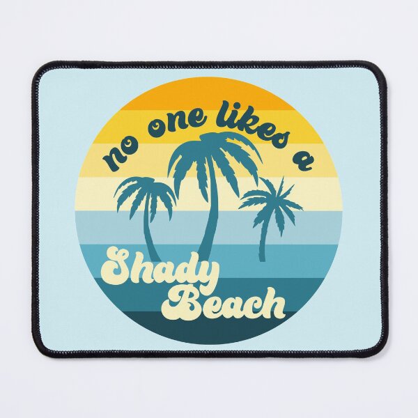 Item preview, No One Likes a Shady Beach - funny summer slogan designed and sold by kapotka.