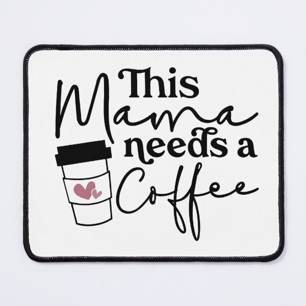 Item preview, This Mama needs coffe designed and sold by Elijah5455.