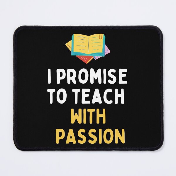Item preview, I promise to teach with passion designed and sold by Ila Mandlik.