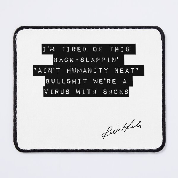 Item preview, Bill Hicks Quote - A Virus With Shoes designed and sold by TheGenesisArk.