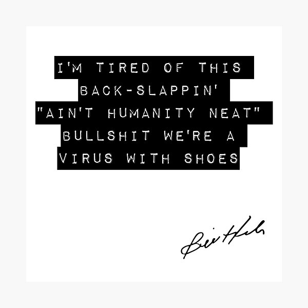 Item preview, Bill Hicks Quote - A Virus With Shoes designed and sold by TheGenesisArk.
