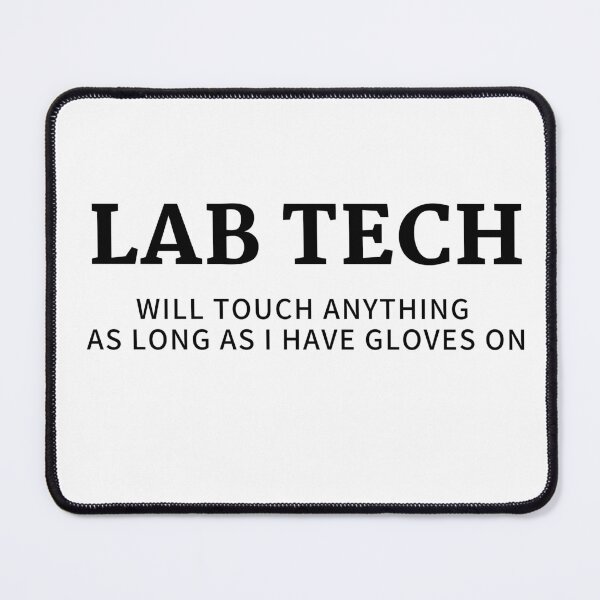 Item preview, Medical lab technician-will touch anything as long as i have gloves on- Lab week funny designed and sold by NikitaAg.