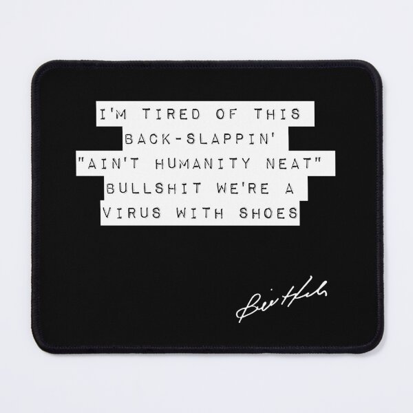 Item preview, Bill Hicks Quote - A Virus With Shoes - 2 designed and sold by TheGenesisArk.