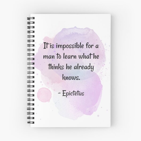 Item preview, attitud quotes  | It is impossible for a man to learn what he thinks he already knows - Epictetus  designed and sold by Quoteology101.