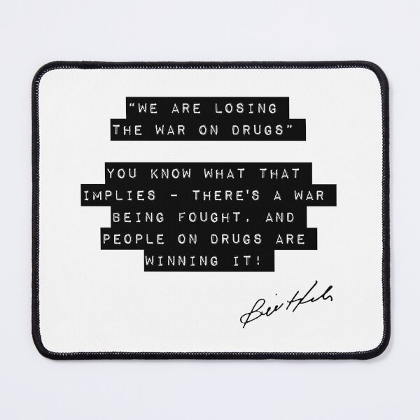 Item preview, Bill Hicks Quote - War On Drugs designed and sold by TheGenesisArk.