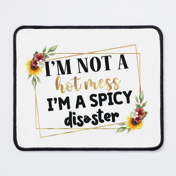 Item preview, I'm not a hot mess I'm a spicy disaster designed and sold by Elijah5455.