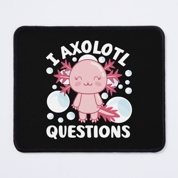 Item preview, I Axolotl Questions designed and sold by samah82.