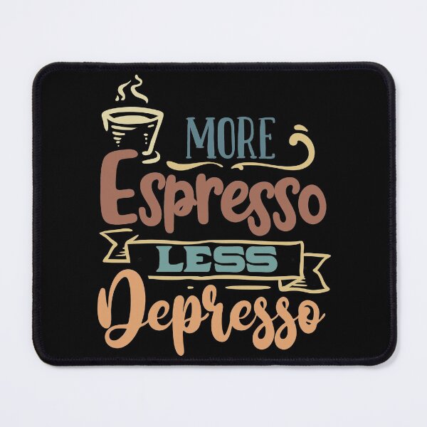 Item preview, More Espresso No Depresso designed and sold by samah82.