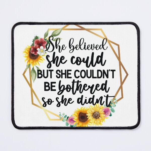 Item preview, She Believed She Could But She Couldnt Be Bothered designed and sold by Elijah5455.