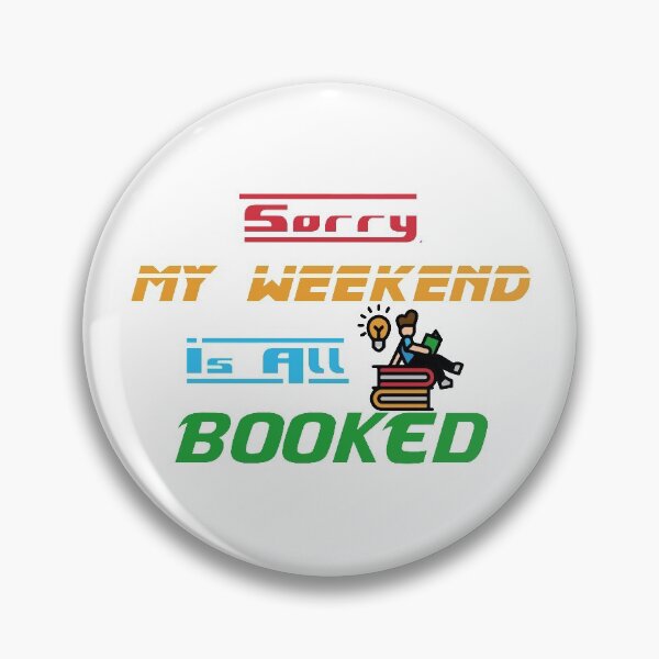 Item preview, Sorry My Weekend Is All Booked designed and sold by MDGamer777.