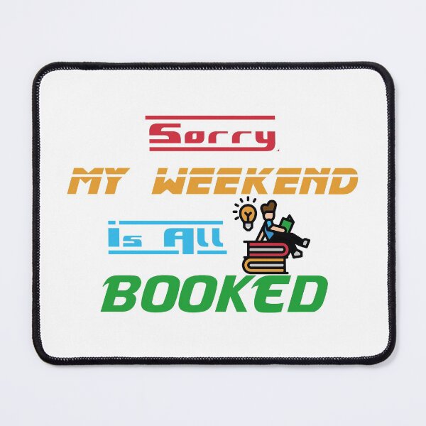Item preview, Sorry My Weekend Is All Booked designed and sold by MDGamer777.