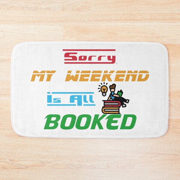 Item preview, Sorry My Weekend Is All Booked designed and sold by MDGamer777.