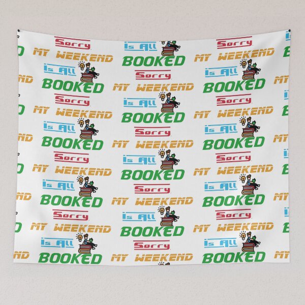 Item preview, Sorry My Weekend Is All Booked designed and sold by MDGamer777.