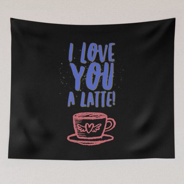 Item preview, Cute coffee lover quote. I love you a latte. Caffeine lover design.  designed and sold by efenem.