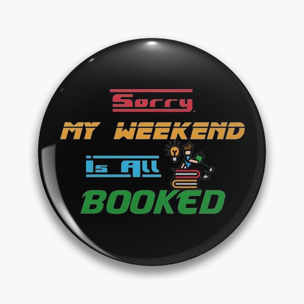 Item preview, Sorry My Weekend Is All Booked designed and sold by MDGamer777.