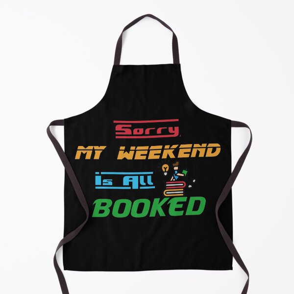 Item preview, Sorry My Weekend Is All Booked designed and sold by MDGamer777.
