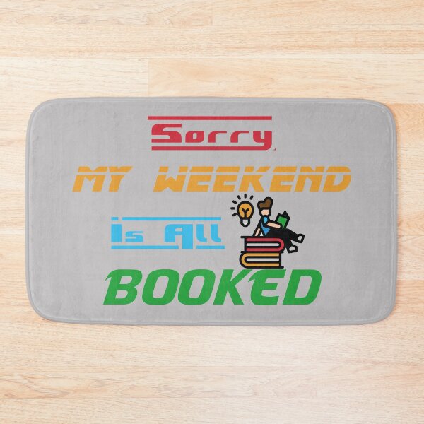 Item preview, Sorry My Weekend Is All Booked designed and sold by MDGamer777.