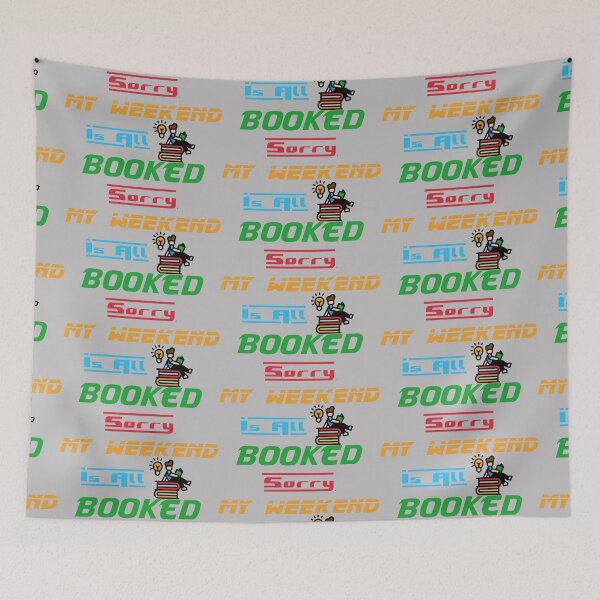 Item preview, Sorry My Weekend Is All Booked designed and sold by MDGamer777.