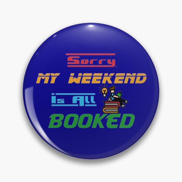Item preview, Sorry My Weekend Is All Booked designed and sold by MDGamer777.