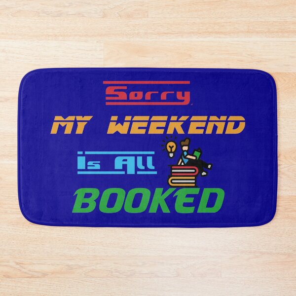 Item preview, Sorry My Weekend Is All Booked designed and sold by MDGamer777.