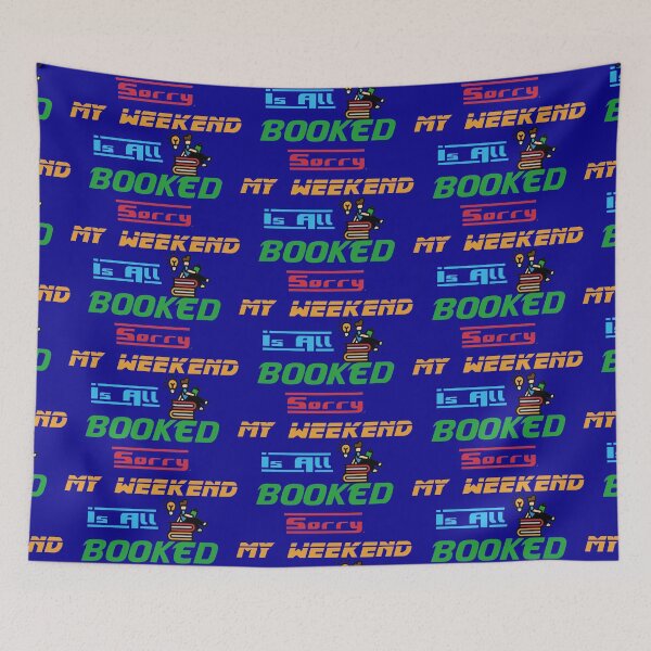 Item preview, Sorry My Weekend Is All Booked designed and sold by MDGamer777.