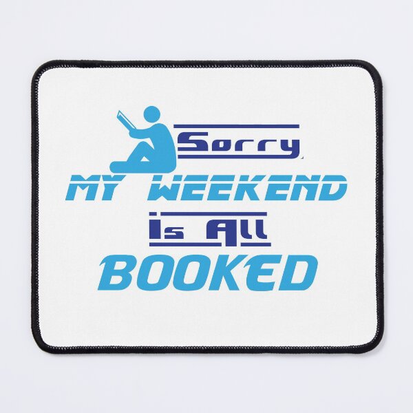 Item preview, Sorry My Weekend Is All Booked designed and sold by MDGamer777.