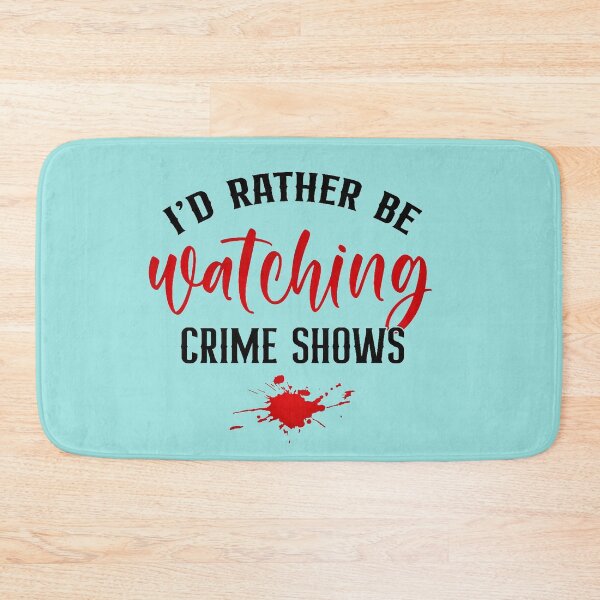 Item preview, I'd Rather Be Watching Crime Shows designed and sold by CristalleLisa.