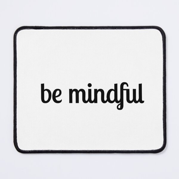 Item preview, Be mindful designed and sold by Inspirationmotivation.