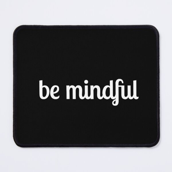 Item preview, Be mindful designed and sold by Inspirationmotivation.