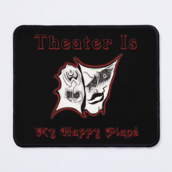 Item preview, Theater Is My Happy Place | Save Our Stages | Performing Arts | Comedy Tragedy | Stage Crew | TM11 designed and sold by triciakitty.