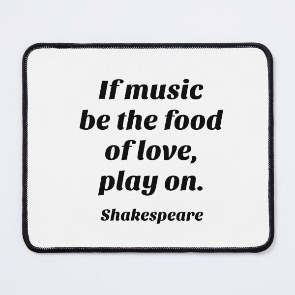 Item preview, Shakespeare Quotes - If music be the food of love, play on designed and sold by Inspirationmotivation.