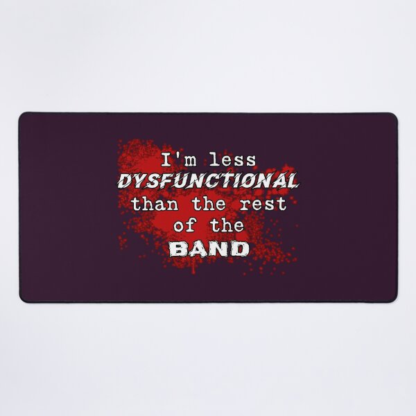 Item preview, I'm less dysfunctional than the rest of the band funny designed and sold by SolidEarthArt.