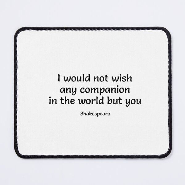 Item preview, Shakespeare Romantic Love Quote - I would not wish any companion in the world but you  designed and sold by Inspirationmotivation.