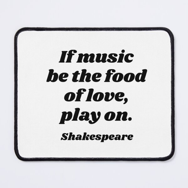 Item preview, Shakespeare Quotes - If music be the food of love, play on designed and sold by Inspirationmotivation.