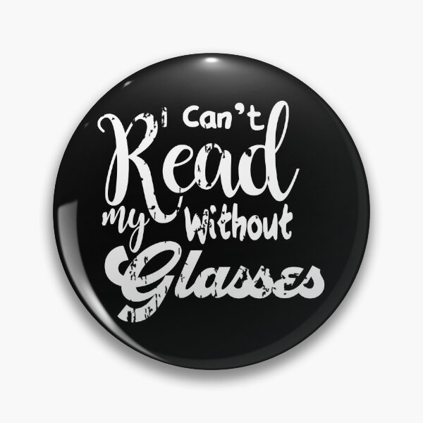 Item preview, I Cant Read Without My Glasses designed and sold by Artnight.