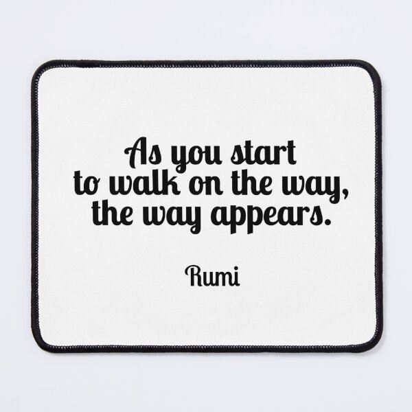 Item preview, As you start to walk on the way, the way appears - Rumi quotes designed and sold by Inspirationmotivation.
