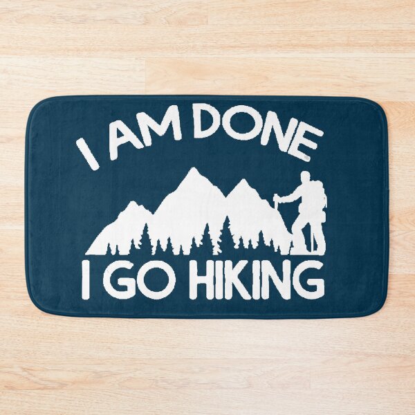 Item preview, I Am Done I Go Hiking  designed and sold by ghazalish.