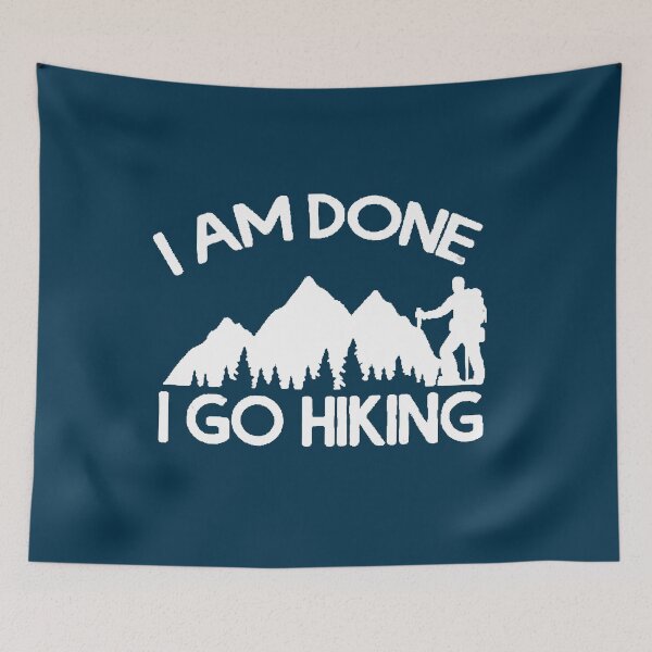 Item preview, I Am Done I Go Hiking  designed and sold by ghazalish.
