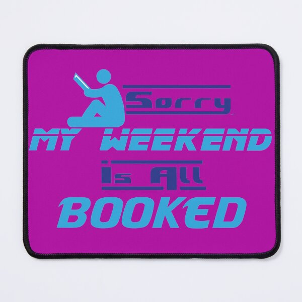 Item preview, Sorry My Weekend Is All Booked Black designed and sold by MDGamer777.