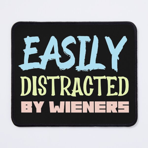 Item preview, Easily Distracted By Wieners designed and sold by laila7534.