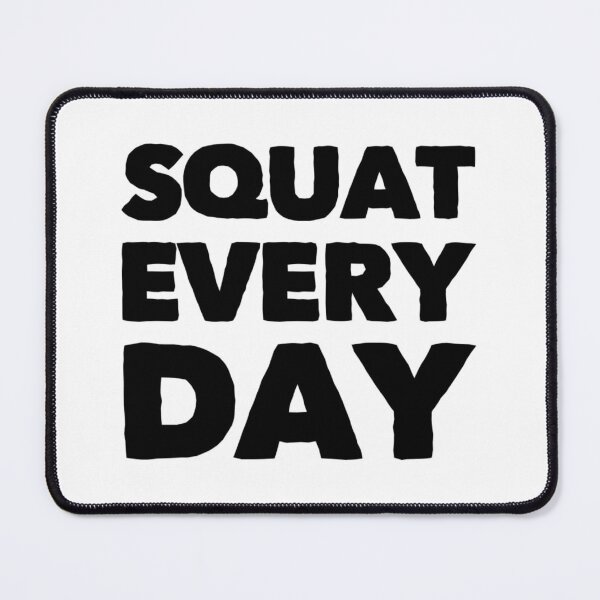 Item preview, SQUAT EVERY DAY designed and sold by Bradford Adams.