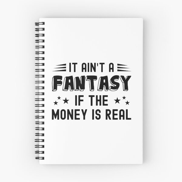 Item preview, It Ain't a Fantasy If The Money Is Real designed and sold by NuttyShirt.